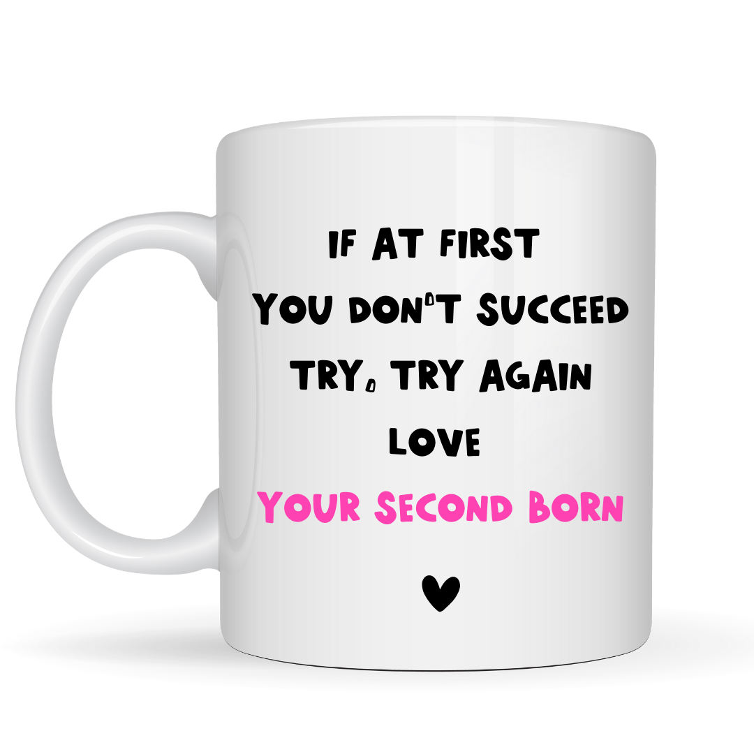 If At First You Don't Succeed Mug