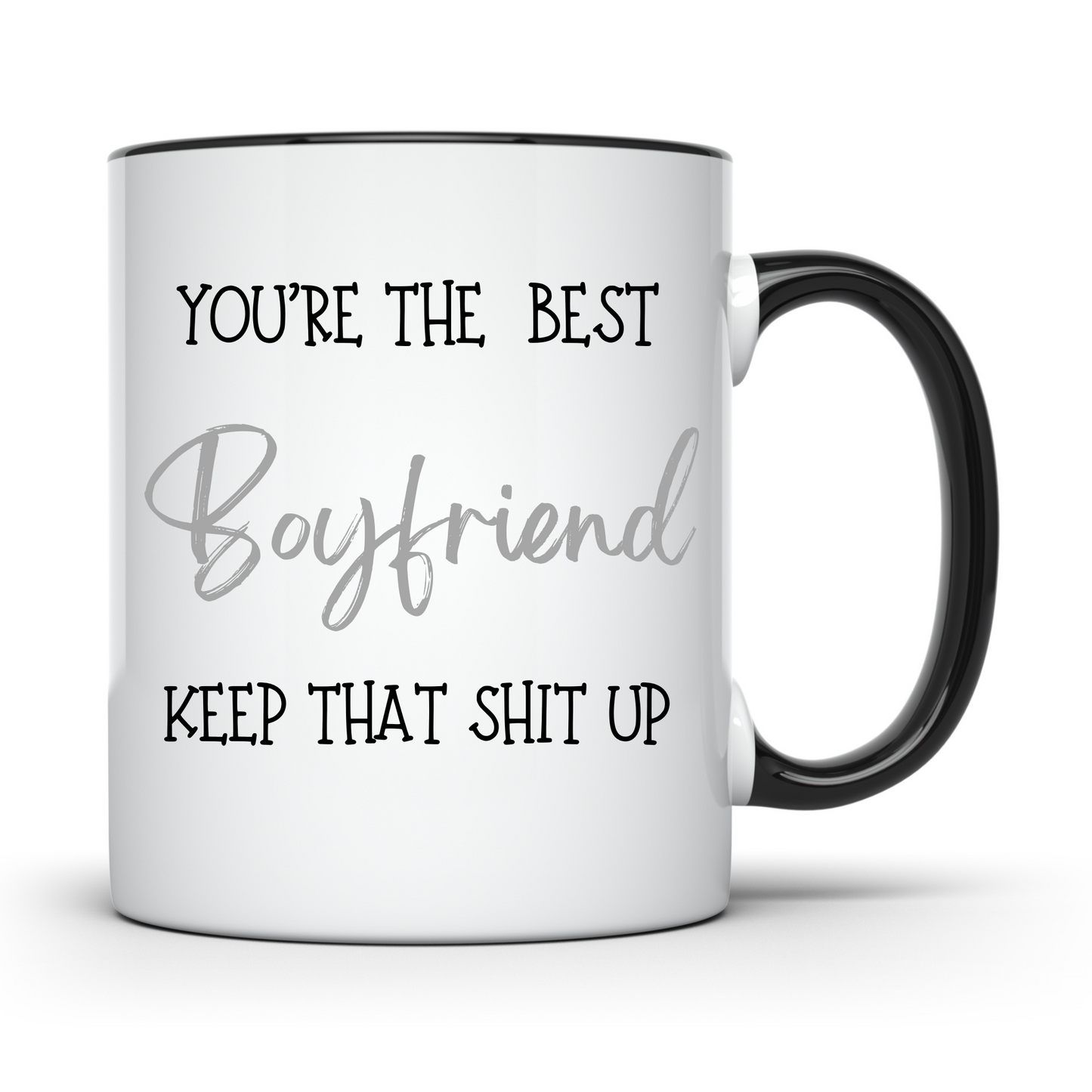 Keep that Shit Up - Boyfriend Coloured Handle