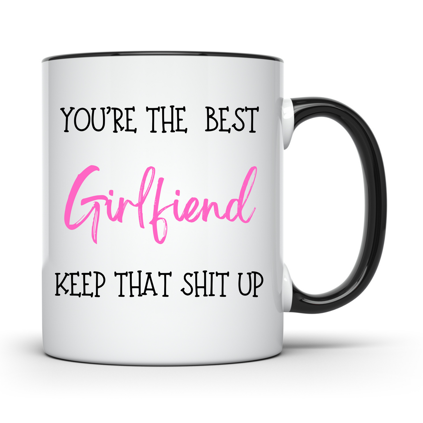 Keep that Shit Up - Girlfriend Coloured Handle